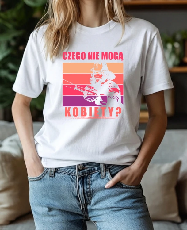 Koszulka „Czego nie mogą kobiety – strażaczki” – idealny prezent na Dzień Strażaka. Wysoka jakość, wygodna bawełna i trwały nadruk. Sprawdź!